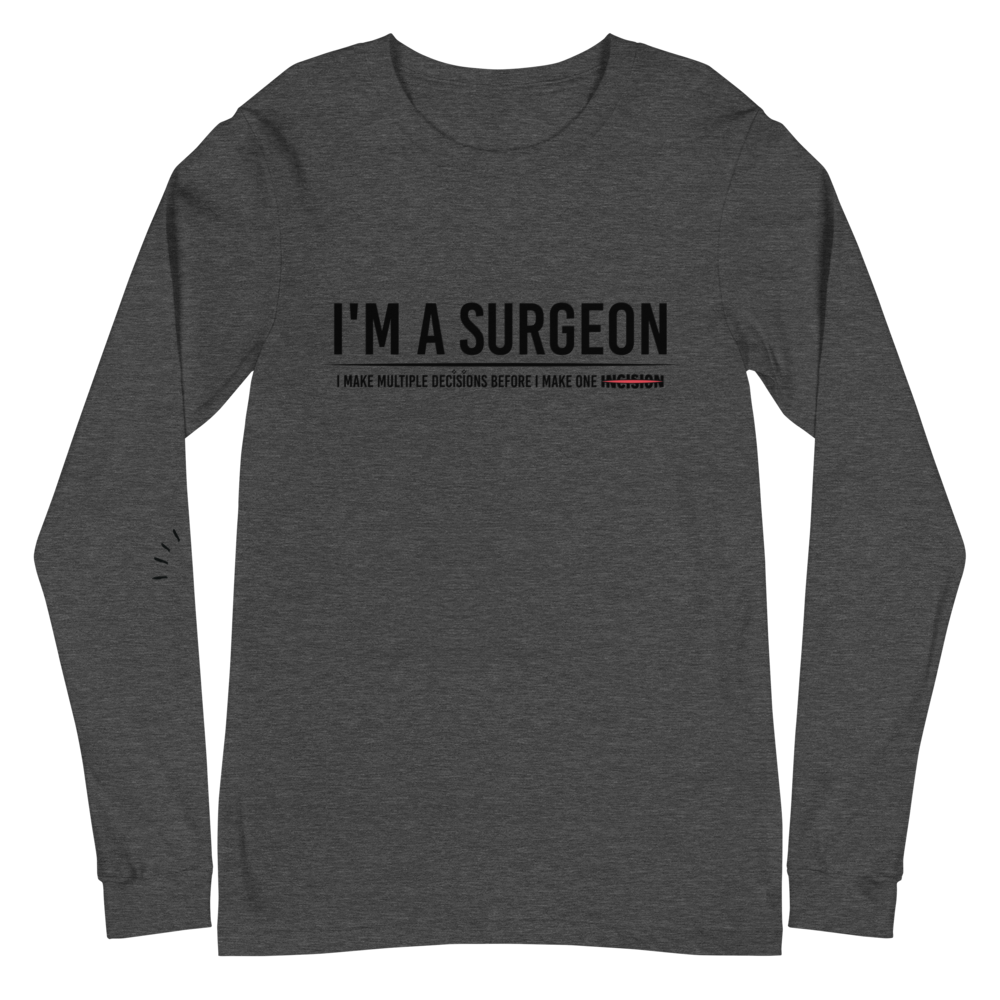 L/S T-Shirt with "I'm A Surgeon" Design