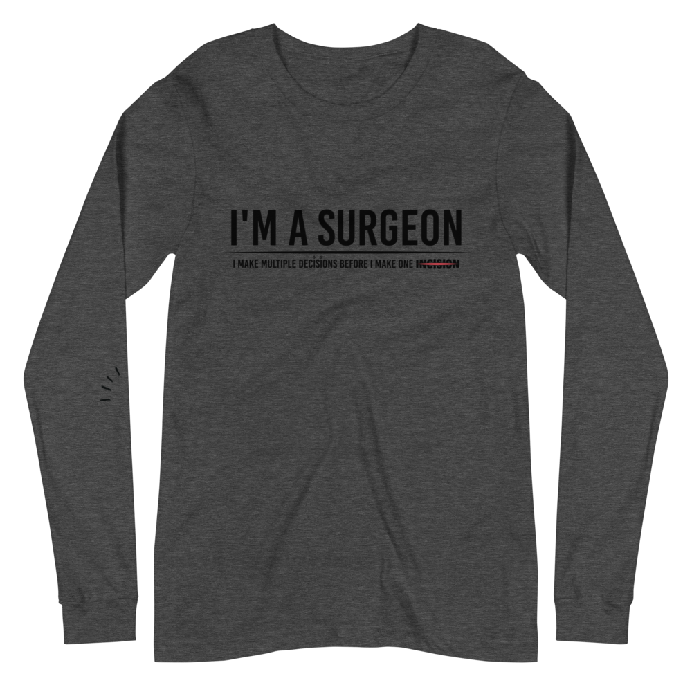 L/S T-Shirt with "I'm A Surgeon" Design