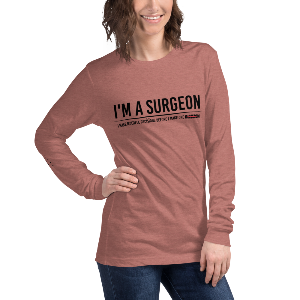 L/S T-Shirt with "I'm A Surgeon" Design